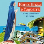 ENRICO BRIZZI E YUGUERRA - La vita quotidiana in Italia