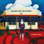 KALWEIT AND THE SPOKES - Around the edges