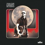 JOHN TYPE - Lunatic decadence