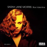 SARAH JANE MORRIS - Blue Valentine