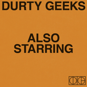 durty geeks also starring